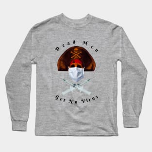 Dead Men Get No Virus Long Sleeve T-Shirt